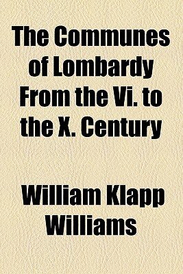 The Communes of Lombardy from the VI. to the X. Century