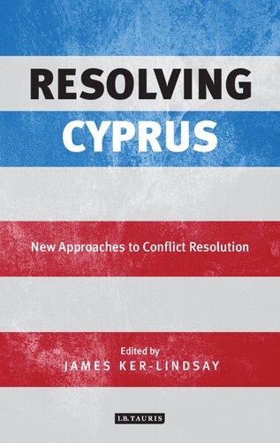Resolving Cyprus: New Approaches to Conflict Resolution