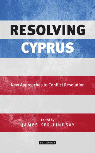 Resolving Cyprus: New Approaches to Conflict Resolution