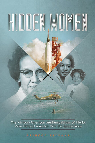Hidden Women: The African-American Mathematicians of NASA Who Helped America Win the Space Race (Encounter: Narrative Nonfiction Stories)