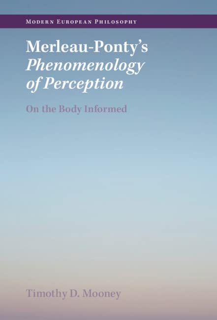Merleau-Ponty's Phenomenology of Perception: On the Body Informed