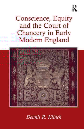 Conscience, Equity and the Court of Chancery in Early Modern England