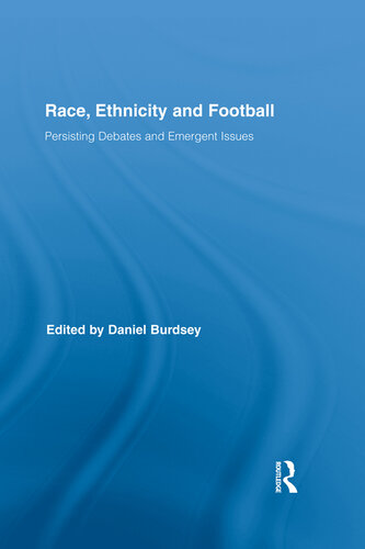 Race, Ethnicity and Football: Persisting Debates and Emergent Issues