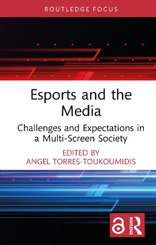 Esports and the Media Challenges and Expectations in a Multi-Screen Society
