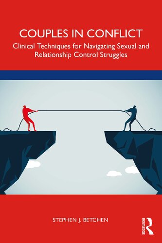 Couples in Conflict: Clinical Techniques for Navigating Sexual and Relationship Control Struggles