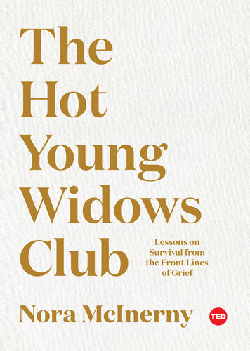 The Hot Young Widows Club: Lessons on Survival from the Front Lines of Grief