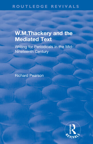 W.M.Thackery and the Mediated Text: Writing for Periodicals in the Mid-Nineteenth Century