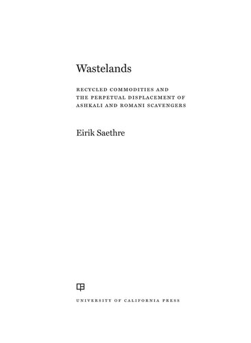 Wastelands: Recycled Commodities and the Perpetual Displacement of Ashkali and Romani Scavengers