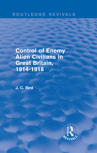 Control of Enemy Alien Civilians in Great Britain, 1914-1918