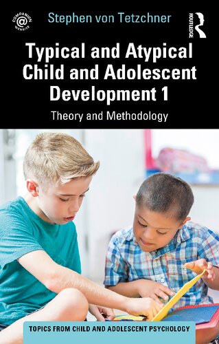 Typical and Atypical Child and Adolescent Development 1: Theory and Methodology