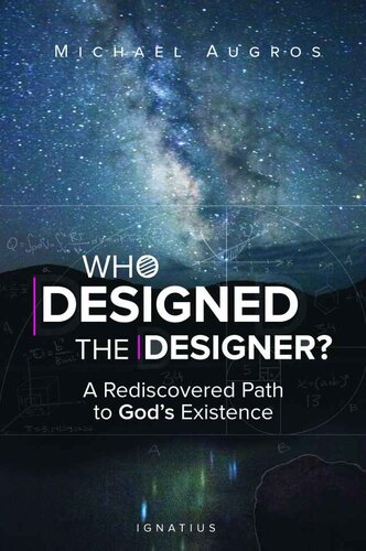 Who Designed the Designer?: A Rediscovered Path to God's Existence