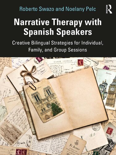Narrative Therapy with Spanish Speakers: Creative Bilingual Strategies for Individual, Family