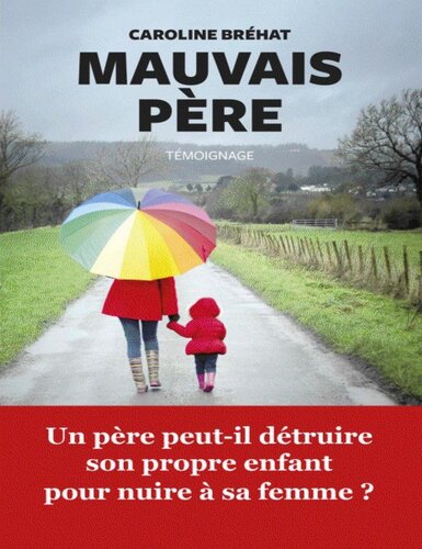 Mauvais père. Témoignage