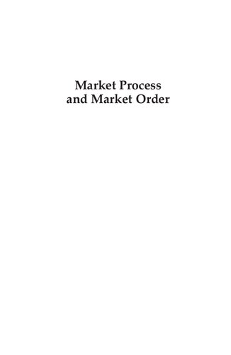 Market Process and Market Order: From Human Action, But Not of Human Design