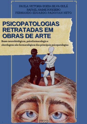 Psicopatologias retratadas em obras de arte: bases neurobiológicas, psicofarmacologia e abordagens não farmacológicas das principais patologias
