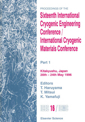 Proceedings of the Sixteenth International Cryogenic Engineering Conference/International Cryogenic Materials Conference, Kitakyushu, Japan, 20-24 May 1996. Part 1