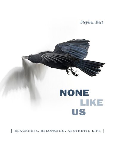 None like us : Blackness, belonging, aesthetic life