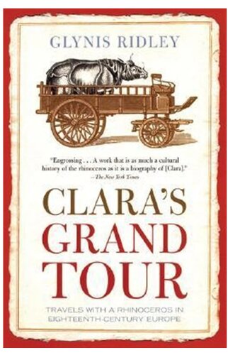 Clara's Grand Tour: Travels with a Rhinoceros in Eighteenth-Century Europe