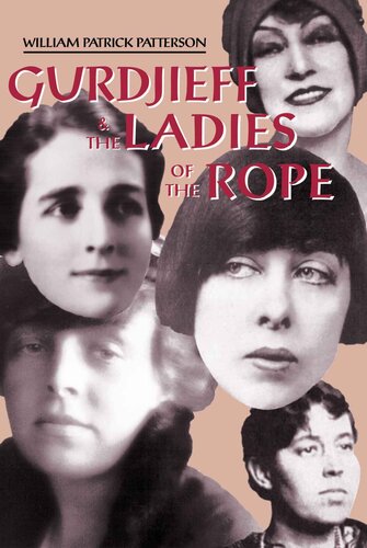 Gurdjieff & the Ladies of the Rope: Gurdjieff’s Special Left Bank Women’s Group
