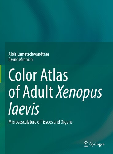 Color Atlas of Adult Xenopus laevis: Microvasculature of Tissues and Organs
