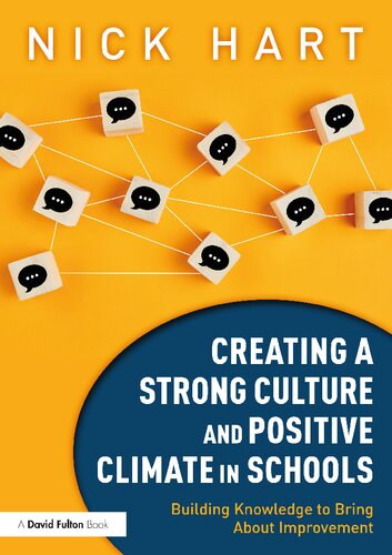 Creating a Strong Culture and Positive Climate in Schools: Building Knowledge to Bring About Improvement
