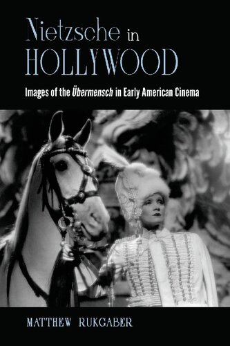Nietzsche in Hollywood: Images of the Übermensch in Early American Cinema