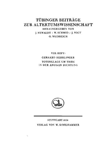 Totenklage um Tiere in der Antiken Dichtung: mit einem Anhang Byzantinischer, Mittellateinischer und Neuhochdeutscher Tierepikedien