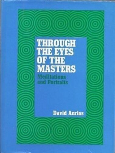 Through the Eyes of the Masters. Meditations and portraits