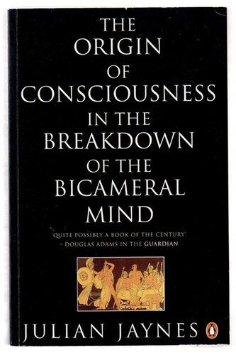 The Origin of Consciousness in the Breakdown of the Bicameral Mind