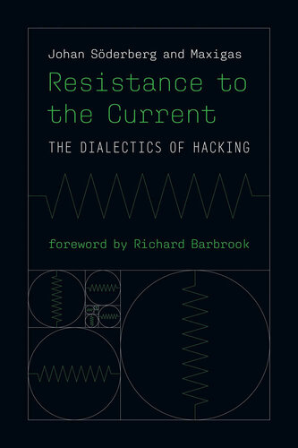 Resistance to the Current: The Dialectics of Hacking