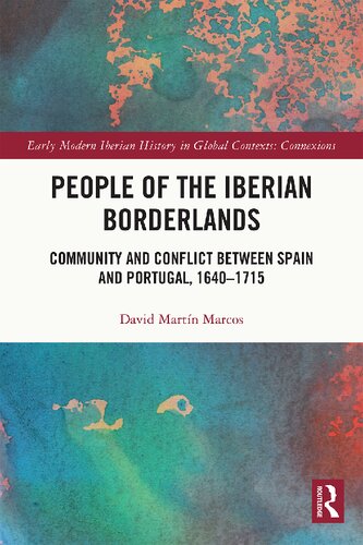 People of the Iberian Borderlands: Community and Conflict between Spain and Portugal, 1640–1715