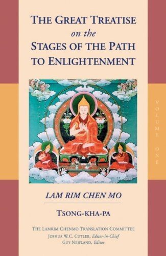 The Great Treatise on the Stages of the Path to Enlightenment Lam rim Chen mo Volume One