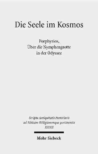Die Seele im Kosmos: Porphyrios, Über die Nymphengrotte in der Odyssee