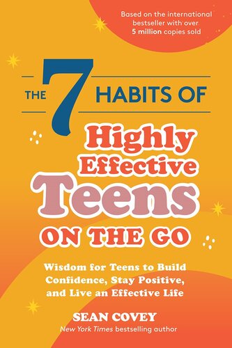 The 7 Habits of Highly Effective Teens on the Go: Wisdom for Teens to Build Confidence, Stay Positive, and Live an Effective Life