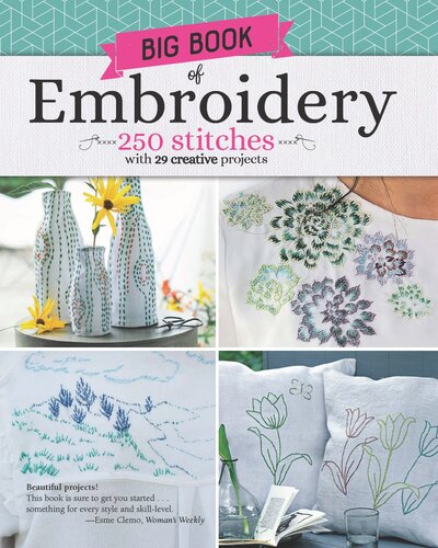 Big Book of Embroidery: 250 Stitches and 29 Creative Projects