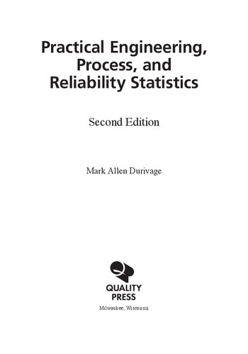 PRACTICAL ENGINEERING, PROCESS, AND RELIABILITY STATISTICS.