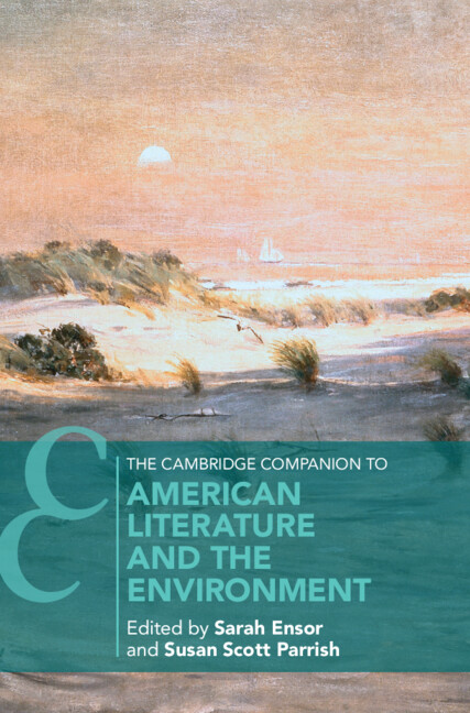 The Cambridge Companion to American Literature and the Environment