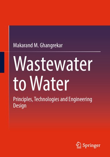 Wastewater to Water: Principles, Technologies and Engineering Design