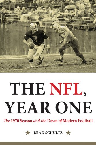 The NFL, Year One: The 1970 Season and the Dawn of Modern Football