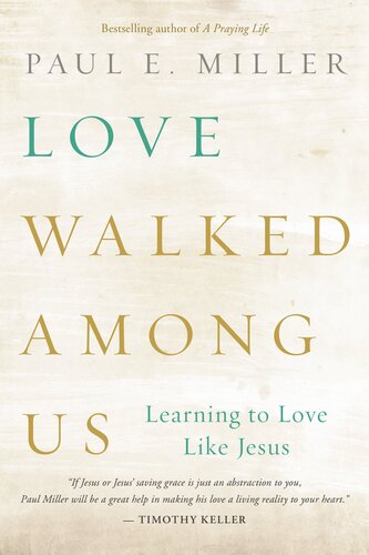 Love Walked Among Us: Learning to Love Like Jesus