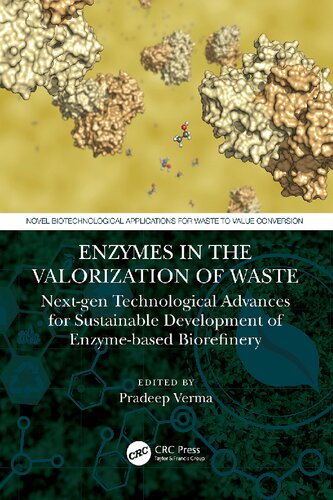 Enzymes in the Valorization of Waste: Next-Gen Technological Advances for Sustainable Development of Enzyme based Biorefinery