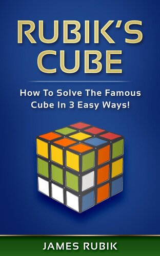Rubik's Cube: How To Solve The Famous Cube In 3 Easy Ways!