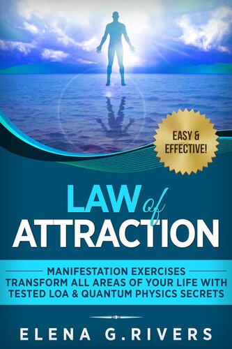 Law of Attraction: Manifestation Exercises-Transform All Areas of Your Life with Tested LOA & Quantum Physics Secrets
