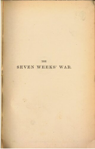 The Seven Weeks' War ; its antecedents and its incidents