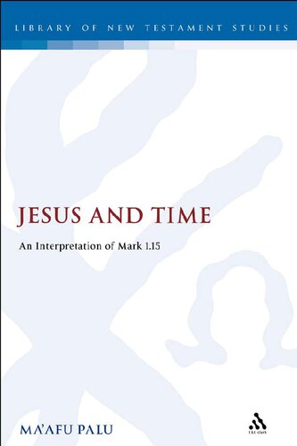 Jesus and Time: An Interpretation of Mark 1.15
