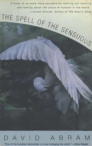 The Spell of the Sensuous: Perception and Language in a More-Than-Human World