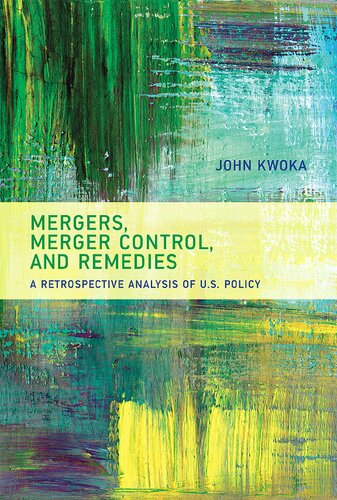 Mergers, Merger Control, and Remedies: A Retrospective Analysis of U.S. Policy