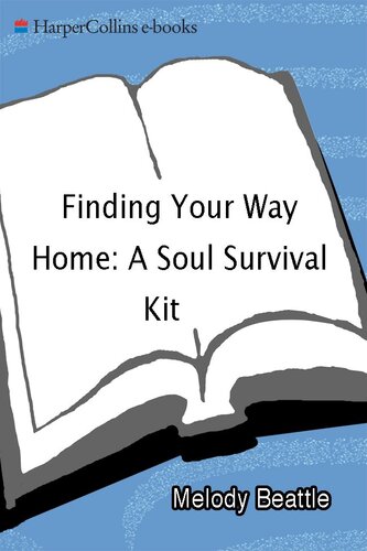 Finding Your Way Home: A Soul Survival Kit