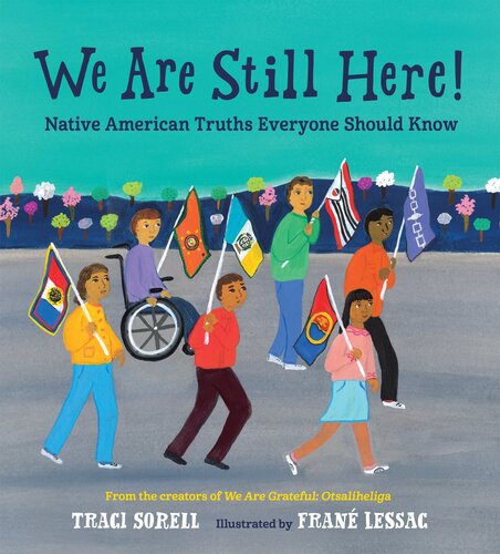 We Are Still Here!: Native American Truths Everyone Should Know