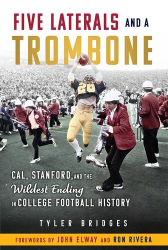 Five Laterals and a Trombone: Cal, Stanford, and the Wildest Finish in College Football History